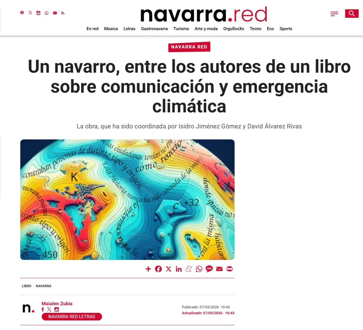 Un navarro, entre los autores de un libro sobre comunicación y emergencia climática. Entre la autoría de este volumen se encuentra el navarro Miguel Ángel González Moreno, investigador en formación del Instituto Smart Cities de la Universidad Pública de Navarra y técnico de la Oficina de Cambio Climático de Navarra, dependiente de la Dirección General de Medio Ambiente del Gobierno de Navarra. Su contribución se ha materializado en dos capítulos centrados en la experiencia comunicativa desarrollada en el marco del proyecto europeo integrado LIFE-IP NAdapta-CC de adaptación al cambio climático.